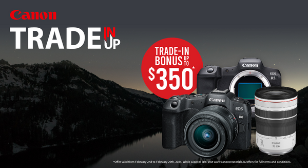 Canon Trade-in, Trade-up - February 2 – 29, 2024