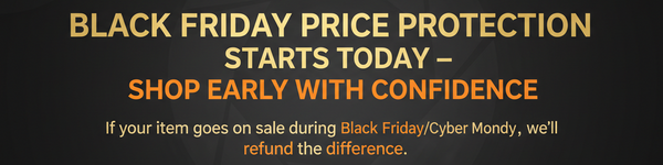 📣 Black Friday Price Protection Starts Today — Shop Early