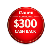 Canon additional $300 cashback